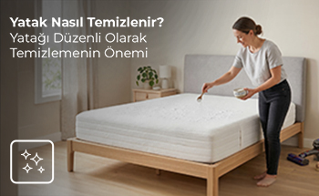 Yatak Nasıl Temizlenir? Yatağı Düzenli Olarak Temizlemenin Önemi