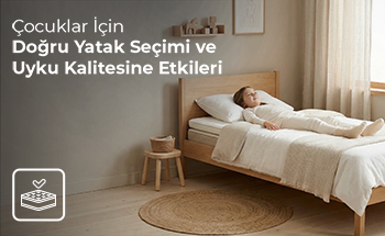 Çocuklar İçin Doğru Yatak Seçimi