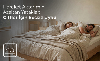 Hareket Aktarımını Azaltan Yataklar: Çiftler İçin Sessiz Uyku