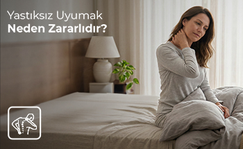 Yastıksız Uyumak Neden Zararlıdır?