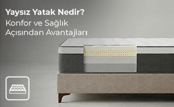 Yaysız Yatak Nedir? Konfor ve Sağlık Açısından Avantajları